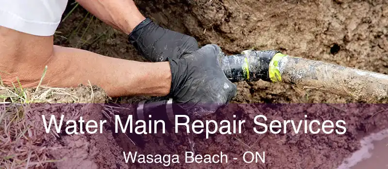  Water Main Repair Services Wasaga Beach - ON